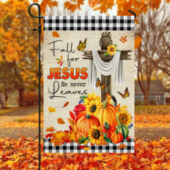 Fall Flag Fall For Jesus He Never Leaves Halloween Thanksgiving Flag MLN445F - Garden Flag (11.5″ x 17.5″)