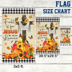 Fall Flag Fall For Jesus He Never Leaves Halloween Thanksgiving Flag MLN445F - 3x5 ft. Flag