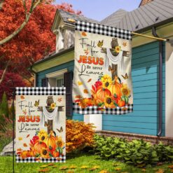 Fall Flag Fall For Jesus He Never Leaves Halloween Thanksgiving Flag MLN445F